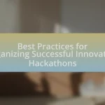 Best Practices for Organizing Successful Innovation Hackathons