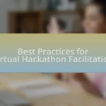 Best Practices for Virtual Hackathon Facilitation