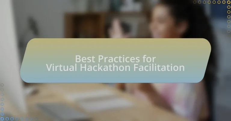 Best Practices for Virtual Hackathon Facilitation
