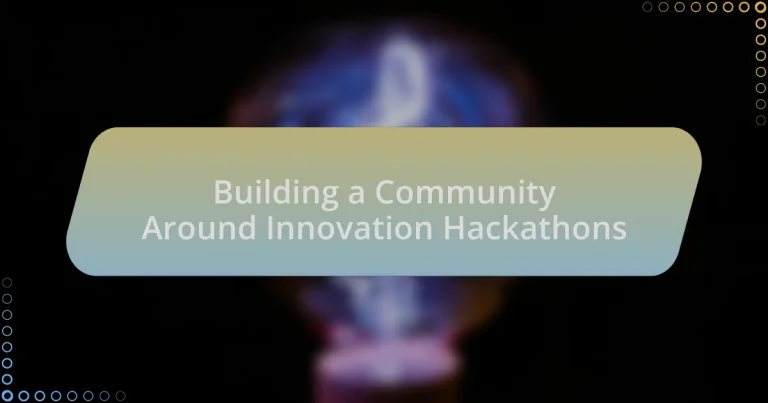 Building a Community Around Innovation Hackathons