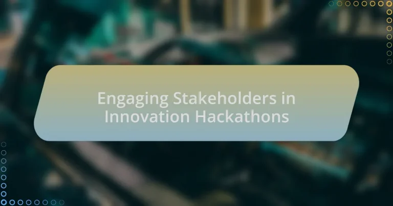 Engaging Stakeholders in Innovation Hackathons
