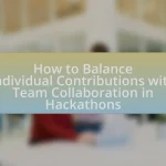 How to Balance Individual Contributions with Team Collaboration in Hackathons