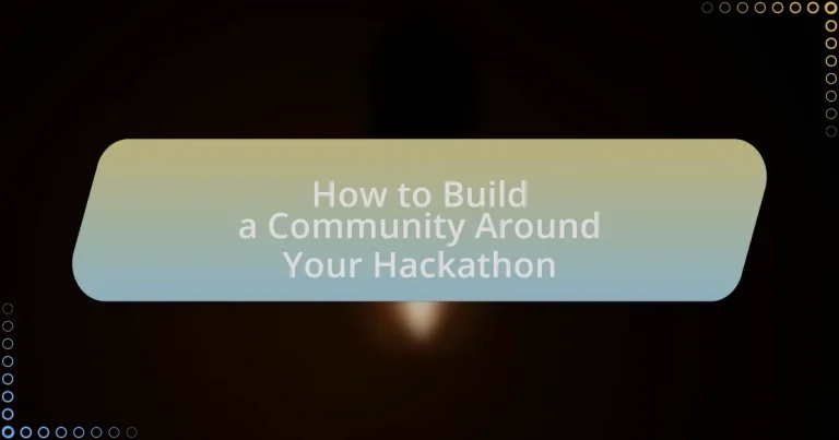 How to Build a Community Around Your Hackathon