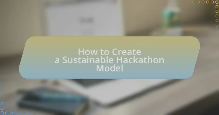 How to Create a Sustainable Hackathon Model