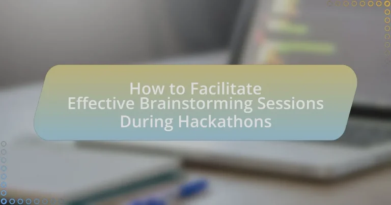 How to Facilitate Effective Brainstorming Sessions During Hackathons