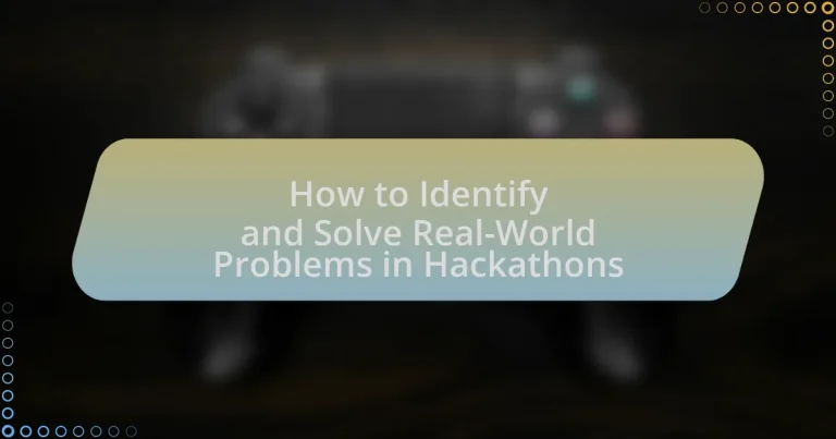 How to Identify and Solve Real-World Problems in Hackathons