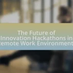 The Future of Innovation Hackathons in Remote Work Environments