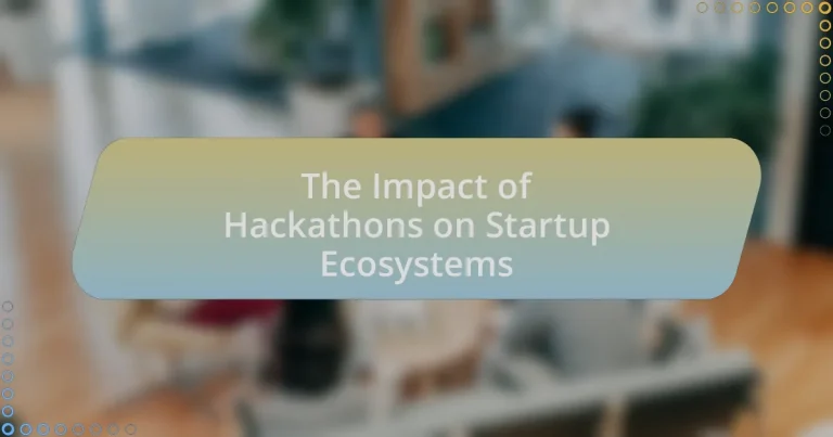 The Impact of Hackathons on Startup Ecosystems