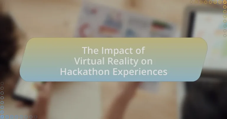 The Impact of Virtual Reality on Hackathon Experiences