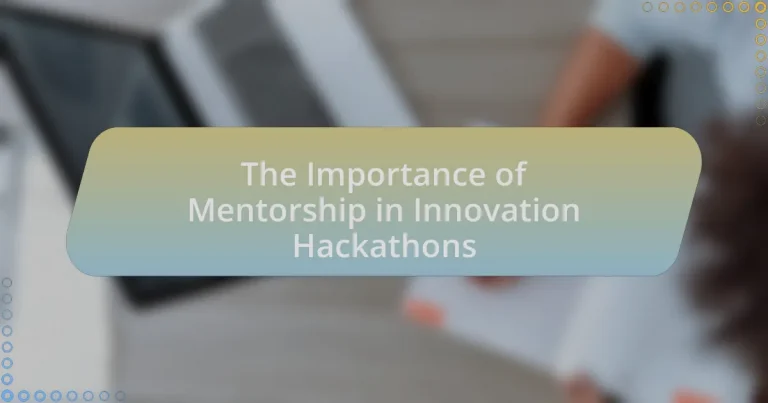 The Importance of Mentorship in Innovation Hackathons