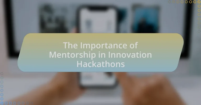 The Importance of Mentorship in Innovation Hackathons