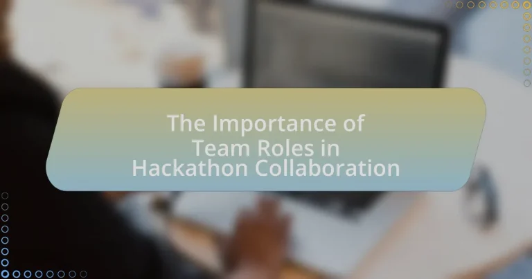 The Importance of Team Roles in Hackathon Collaboration