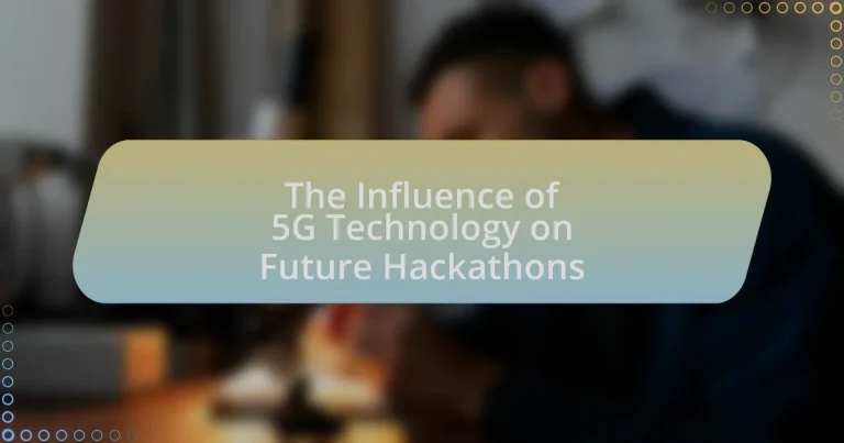 The Influence of 5G Technology on Future Hackathons