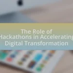 The Role of Hackathons in Accelerating Digital Transformation