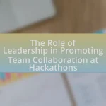 The Role of Leadership in Promoting Team Collaboration at Hackathons