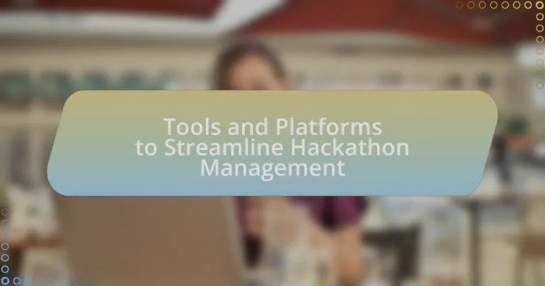 Tools and Platforms to Streamline Hackathon Management