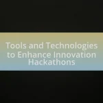 Tools and Technologies to Enhance Innovation Hackathons