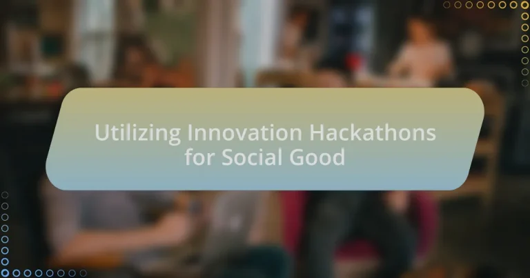 Utilizing Innovation Hackathons for Social Good