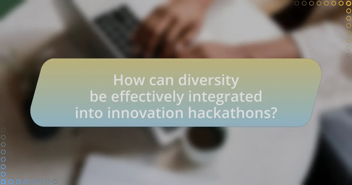 How can diversity be effectively integrated into innovation hackathons?