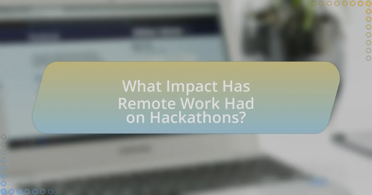 What Impact Has Remote Work Had on Hackathons?