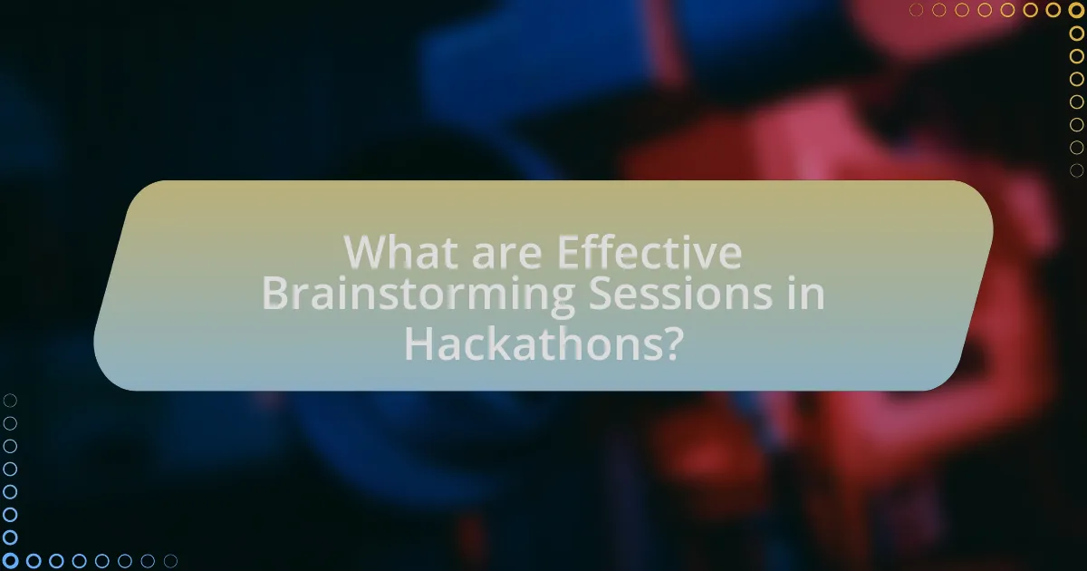 What are Effective Brainstorming Sessions in Hackathons?
