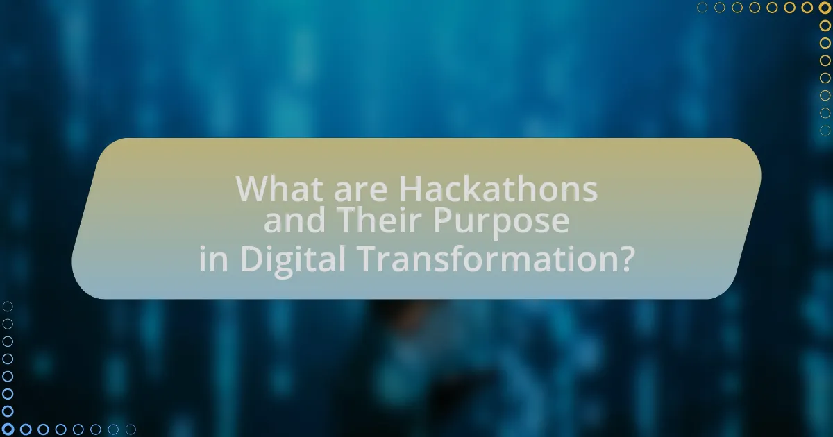 What are Hackathons and Their Purpose in Digital Transformation?