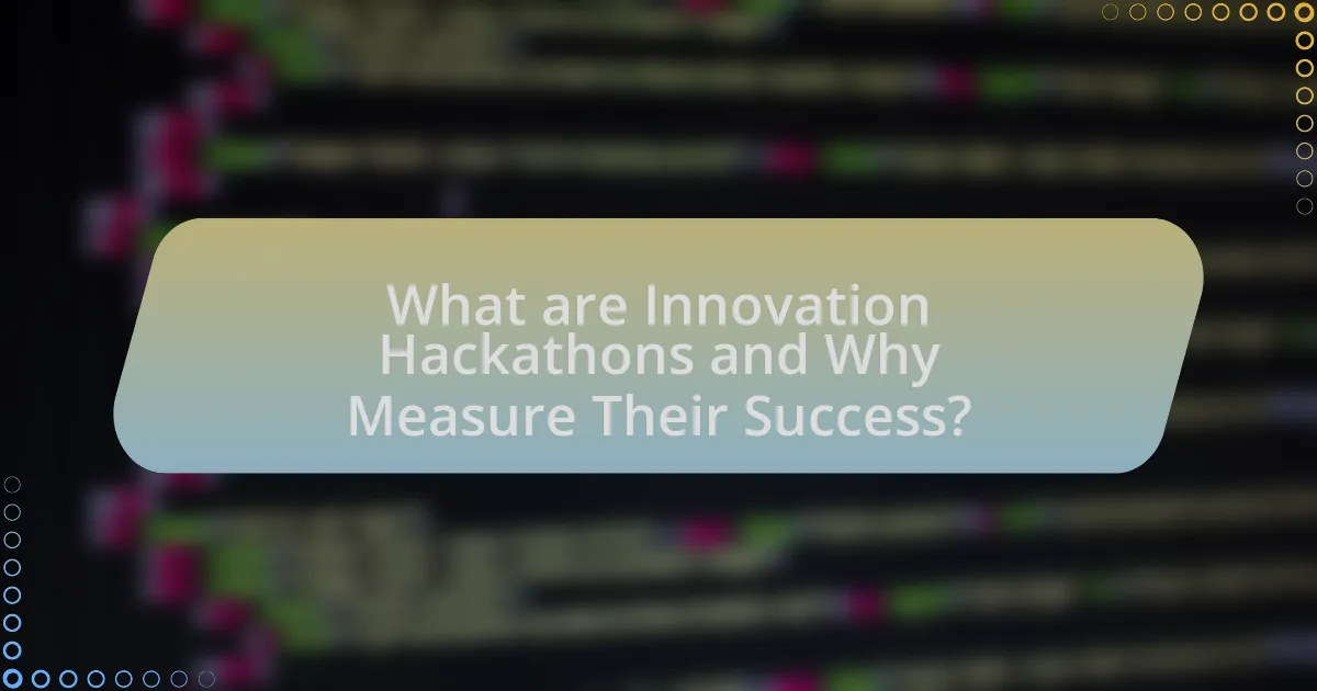 What are Innovation Hackathons and Why Measure Their Success?