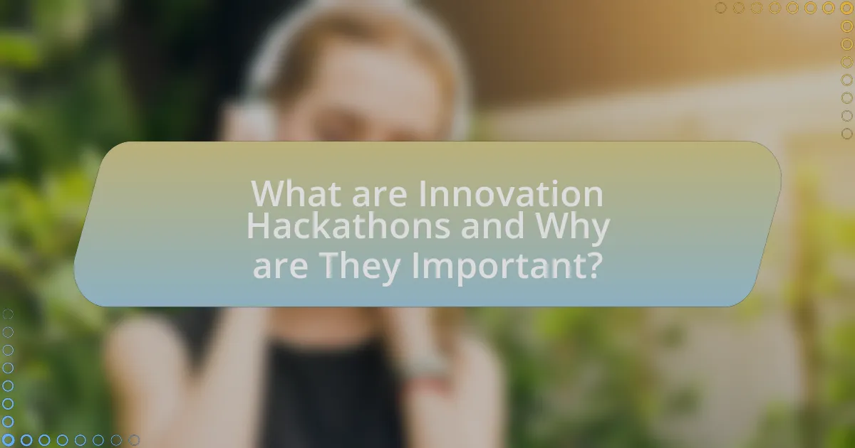 What are Innovation Hackathons and Why are They Important?