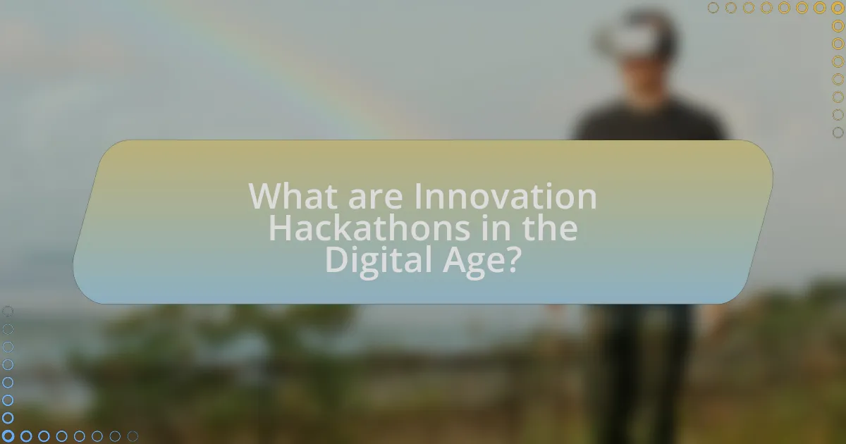 What are Innovation Hackathons in the Digital Age?