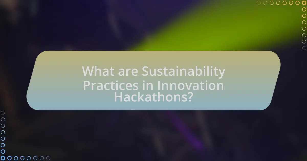 What are Sustainability Practices in Innovation Hackathons?