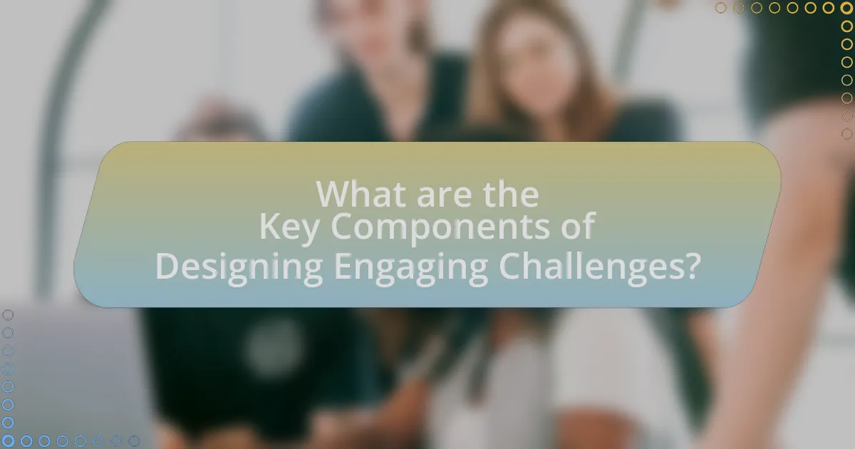 What are the Key Components of Designing Engaging Challenges?
