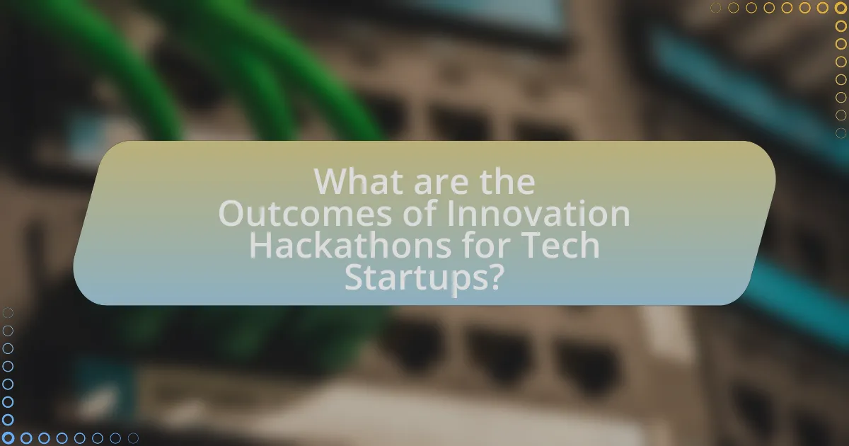 What are the Outcomes of Innovation Hackathons for Tech Startups?