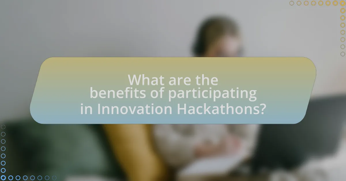 What are the benefits of participating in Innovation Hackathons?