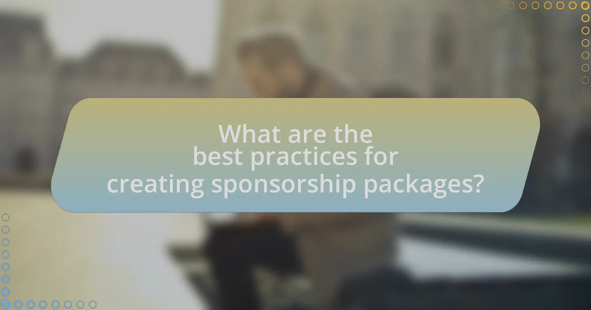 What are the best practices for creating sponsorship packages?