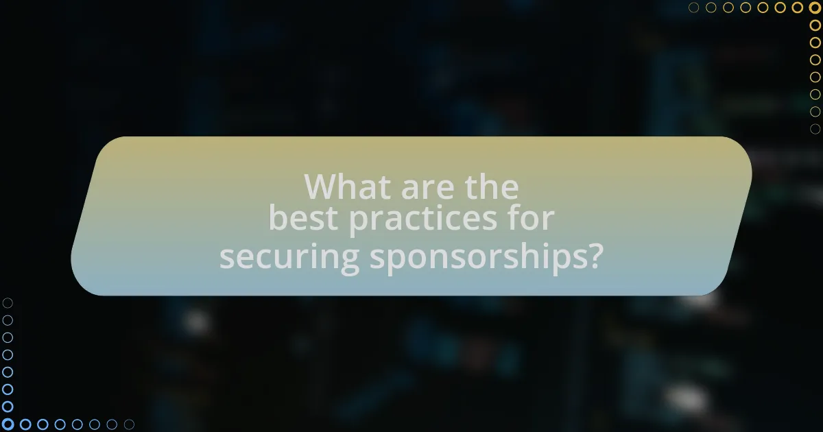 What are the best practices for securing sponsorships?
