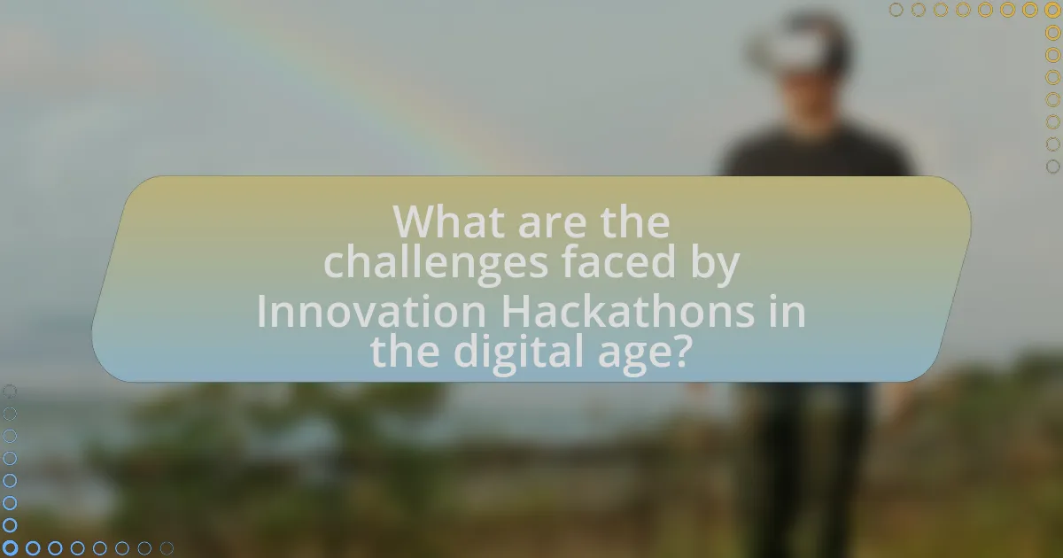 What are the challenges faced by Innovation Hackathons in the digital age?