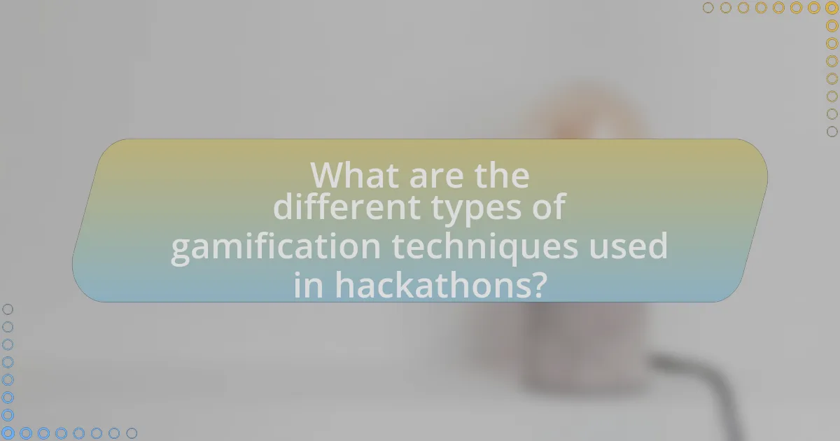 What are the different types of gamification techniques used in hackathons?