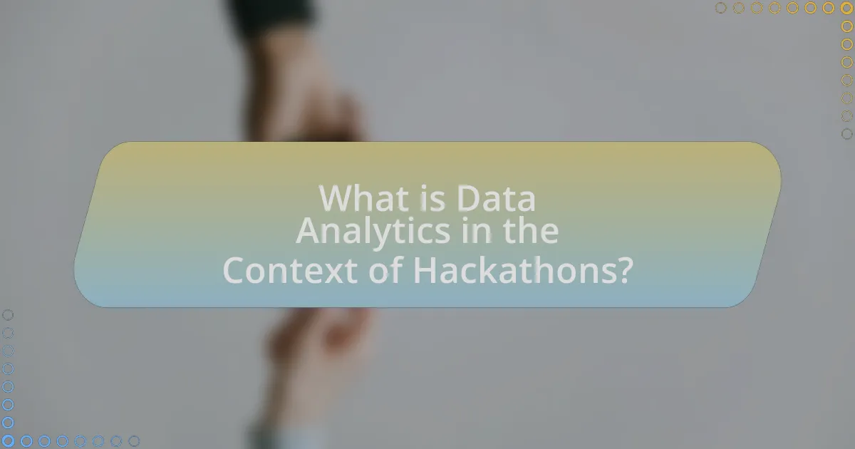What is Data Analytics in the Context of Hackathons?
