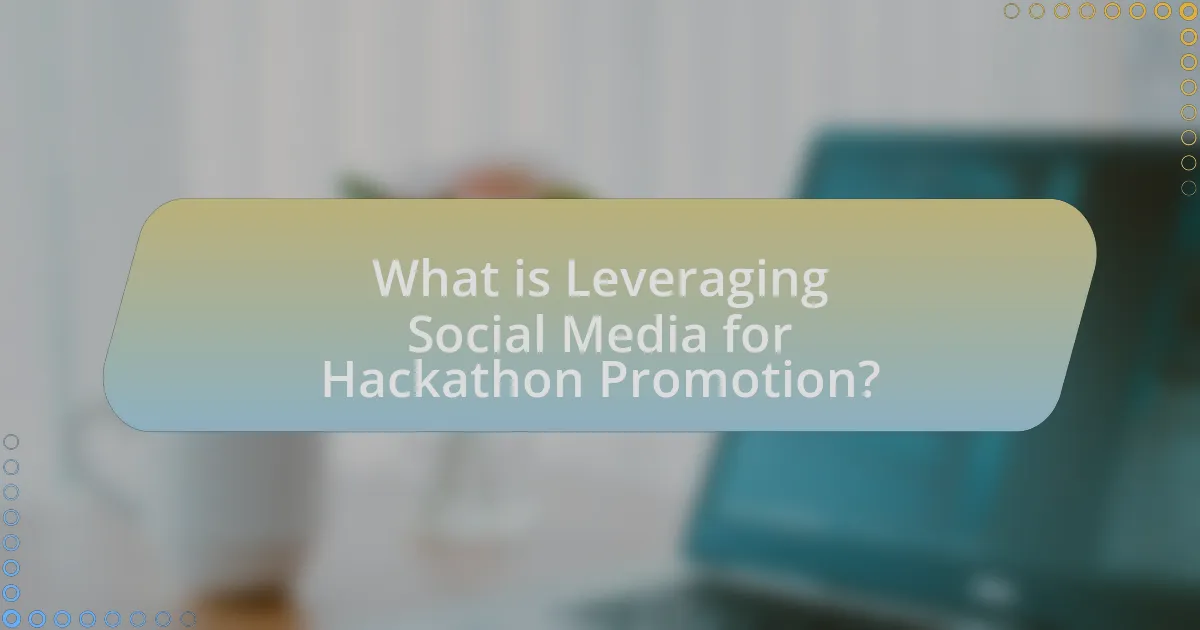 What is Leveraging Social Media for Hackathon Promotion?