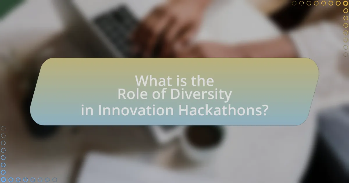 What is the Role of Diversity in Innovation Hackathons?