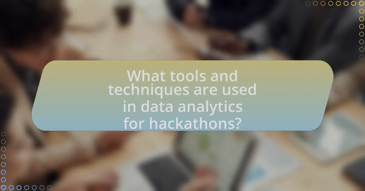 What tools and techniques are used in data analytics for hackathons?