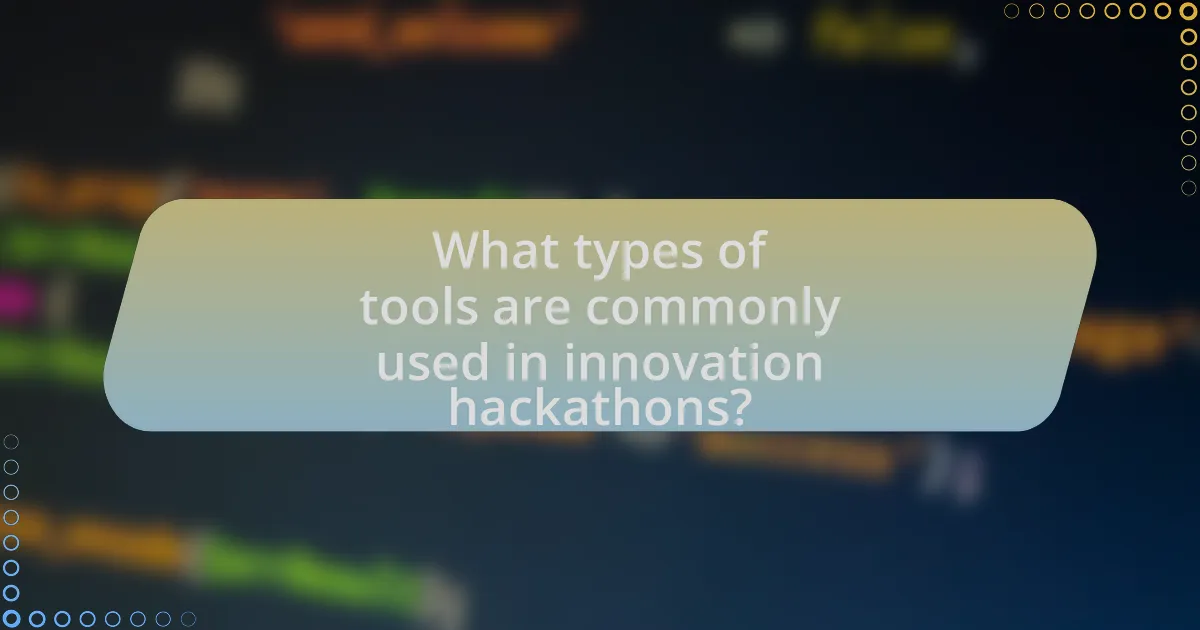 What types of tools are commonly used in innovation hackathons?